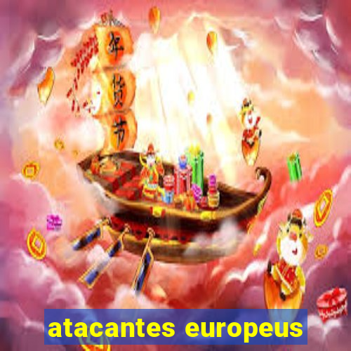 atacantes europeus